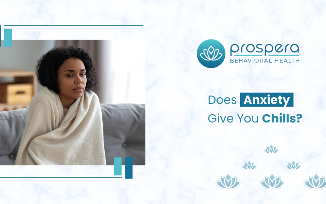 Does Anxiety Give You Chills?